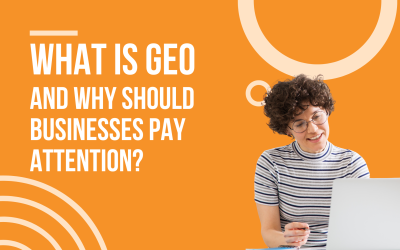 What Is GEO and Why Should Businesses Pay Attention?